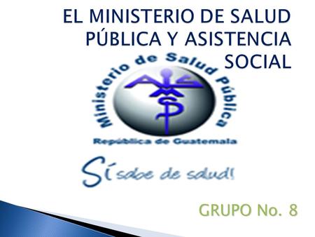EL MINISTERIO DE SALUD PÚBLICA Y ASISTENCIA SOCIAL