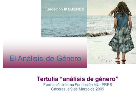 Tertulia “análisis de género” Formación interna Fundación MUJERES