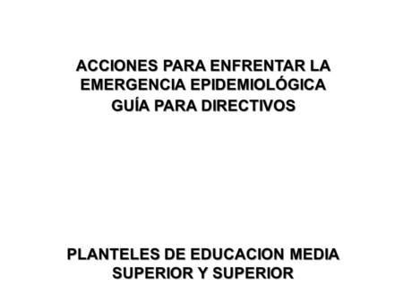 ACCIONES PARA ENFRENTAR LA EMERGENCIA EPIDEMIOLÓGICA