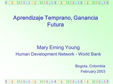 Aprendizaje Temprano, Ganancia Futura