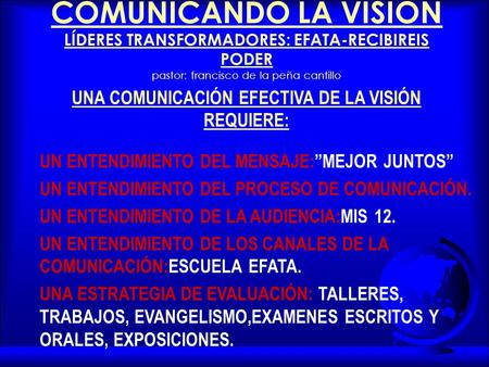 UNA COMUNICACIÓN EFECTIVA DE LA VISIÓN REQUIERE:
