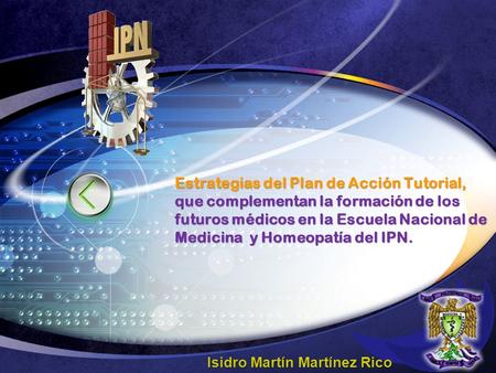 LOGO Edit your company slogan Estrategias del Plan de Acción Tutorial, que complementan la formación de los futuros médicos en la Escuela Nacional de Medicina.