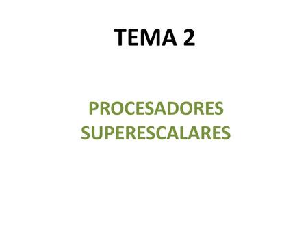 PROCESADORES SUPERESCALARES