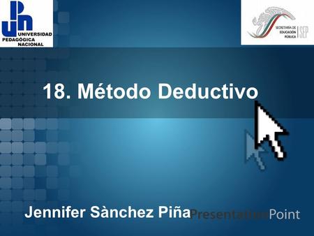 18. Método Deductivo Jennifer Sànchez Piña.