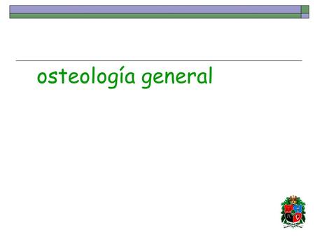 Osteología general.