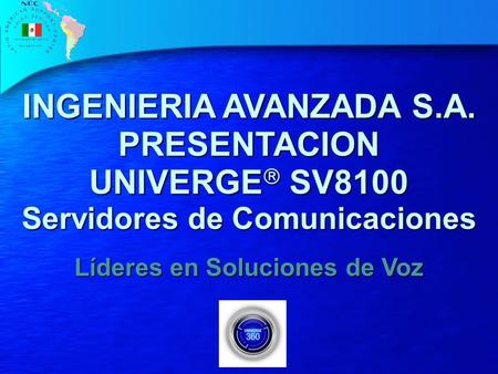 INGENIERIA AVANZADA S.A. PRESENTACION UNIVERGE SV8100