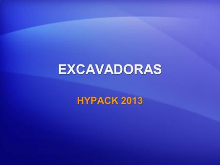 EXCAVADORAS HYPACK 2013.