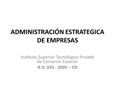 ADMINISTRACIÓN ESTRATEGICA DE EMPRESAS
