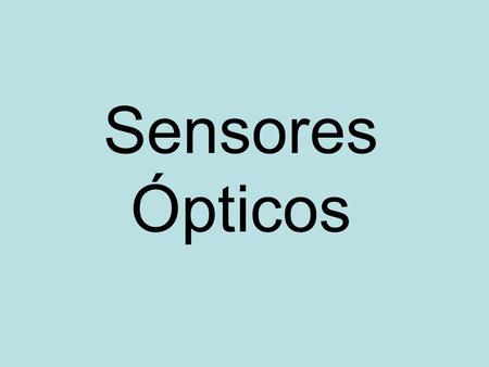 Sensores Ópticos.
