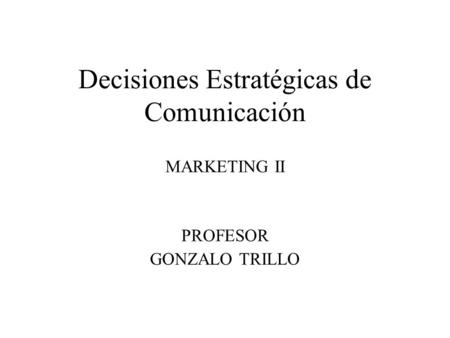 Decisiones Estratégicas de Comunicación