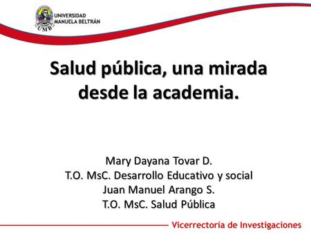 Salud pública, una mirada desde la academia. Mary Dayana Tovar D. T. O