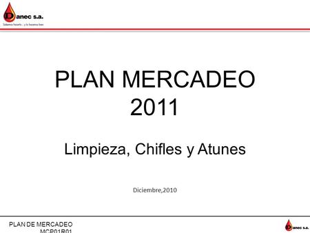 Limpieza, Chifles y Atunes