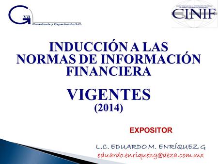 INDUCCIÓN A LAS NORMAS DE INFORMACIÓN FINANCIERA VIGENTES (2014)