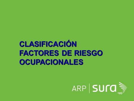 CLASIFICACIÓN FACTORES DE RIESGO OCUPACIONALES