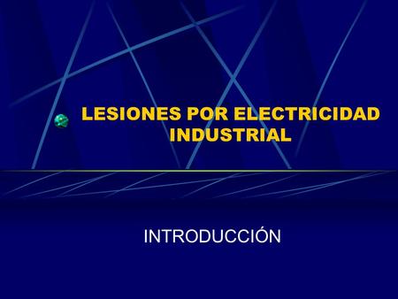 LESIONES POR ELECTRICIDAD INDUSTRIAL