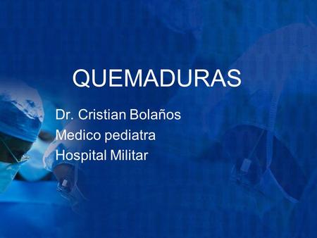 Dr. Cristian Bolaños Medico pediatra Hospital Militar