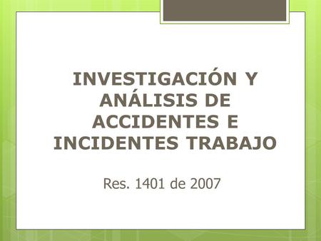 INVESTIGACIÓN Y ANÁLISIS DE ACCIDENTES E INCIDENTES TRABAJO
