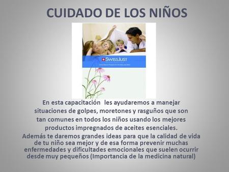 CUIDADO DE LOS NIÑOS En esta capacitación les ayudaremos a manejar