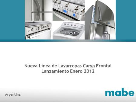 Argentina Nueva Línea de Lavarropas Carga Frontal Lanzamiento Enero 2012.