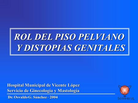 ROL DEL PISO PELVIANO Y DISTOPIAS GENITALES