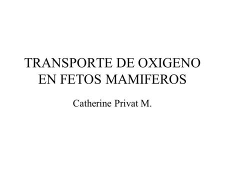 TRANSPORTE DE OXIGENO EN FETOS MAMIFEROS