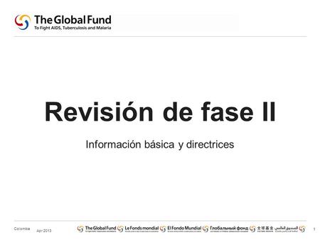 Revisión de fase II Información básica y directrices Apr 2013 Colombia 1.