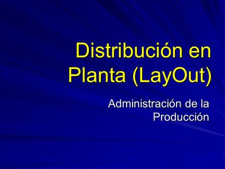 Distribución en Planta (LayOut)