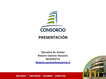 PRESENTACIÓN Ejecutiva de Ventas Rosario Cancino Descovic 06/8364731