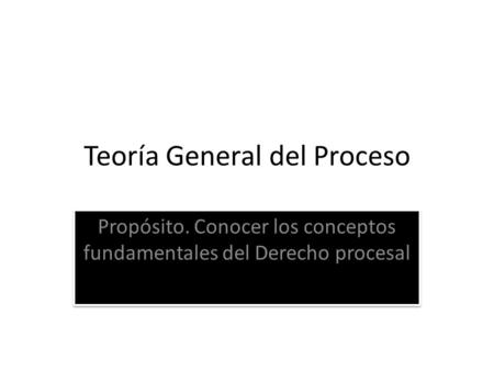 Teoría General del Proceso