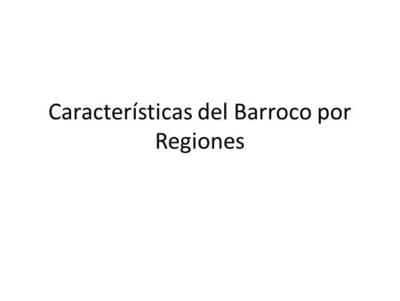 Características del Barroco por Regiones