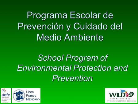 Programa Escolar de Prevención y Cuidado del Medio Ambiente School Program of Environmental Protection and Prevention.