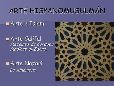 ARTE HISPANOMUSULMÁN Arte e Islam
