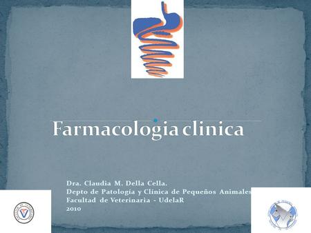 Dra. Claudia M. Della Cella. Depto de Patología y Clínica de Pequeños Animales Facultad de Veterinaria - UdelaR 2010.