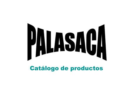 PALASACA Catálogo de productos.
