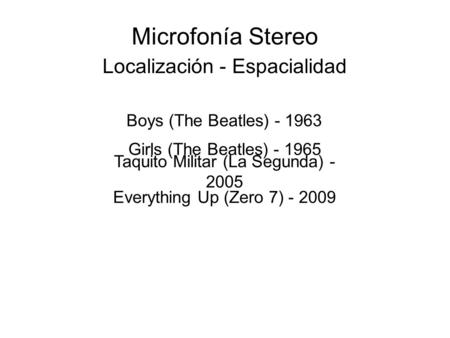 Microfonía Stereo Localización - Espacialidad