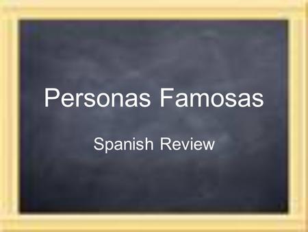 Personas Famosas Spanish Review.