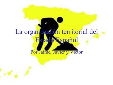 La organización territorial del Estado Español