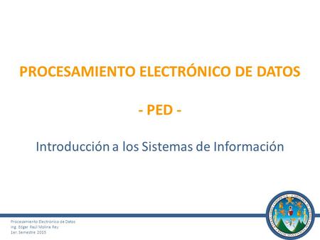 PROCESAMIENTO ELECTRÓNICO DE DATOS - PED -