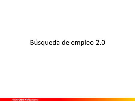 Búsqueda de empleo 2.0. Canales de búsqueda Empresas de Trabajo Temporal. Portales de empleo. Portales de empleo avanzados. Empresas de selección. Cazatalentos.