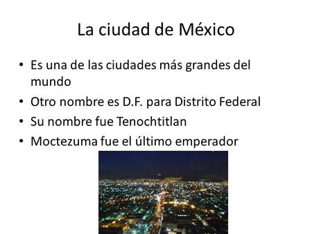La ciudad de México Es una de las ciudades más grandes del mundo