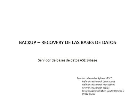 BACKUP – RECOVERY DE LAS BASES DE DATOS