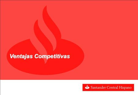Ventajas Competitivas Ventajas Competitivas. El Cliente : Importancia y características Incremento de competidores en el segmento Poca diferenciación.