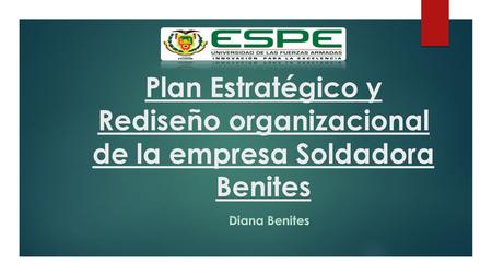 Plan Estratégico y Rediseño organizacional de la empresa Soldadora Benites.