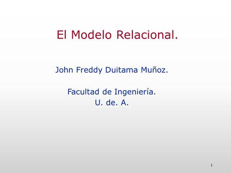 John Freddy Duitama Muñoz. Facultad de Ingeniería. U. de. A.