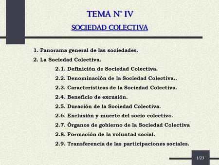 TEMA N° IV SOCIEDAD COLECTIVA 1. Panorama general de las sociedades.
