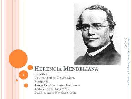 Herencia Mendeliana Genética Universidad de Guadalajara Equipo 8: