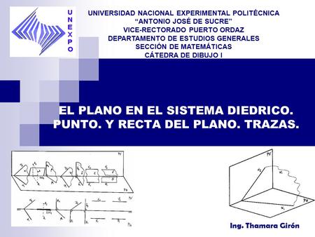 EL PLANO EN EL SISTEMA DIEDRICO. PUNTO. Y RECTA DEL PLANO. TRAZAS.