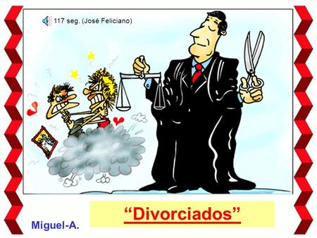 117 seg. (José Feliciano) “Divorciados” Miguel-A..