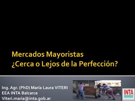 Ing. Agr. (PhD) María Laura VITERI EEA INTA Balcarce