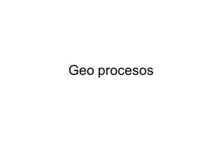 Geo procesos.